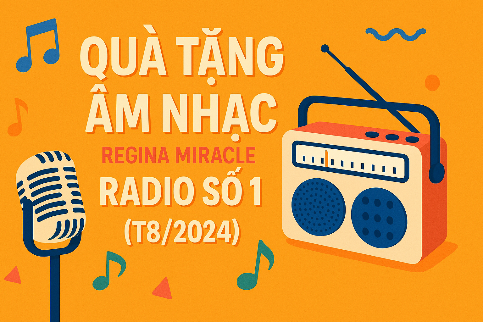 QUÀ TẶNG ÂM NHẠC – REGINA MIRACLE RADIO SỐ 1  (08/2024)