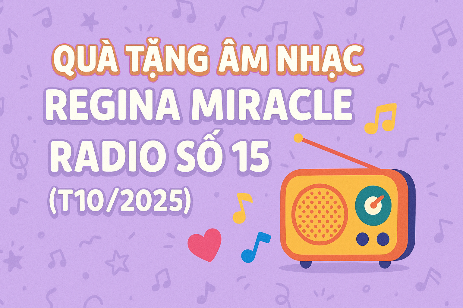 QUÀ TẶNG ÂM NHẠC – REGINA MIRACLE RADIO — SỐ 15 (10/2025)
